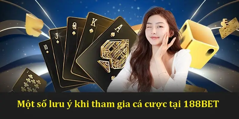 Một số lưu ý quan trọng khi cá cược tại 188BET