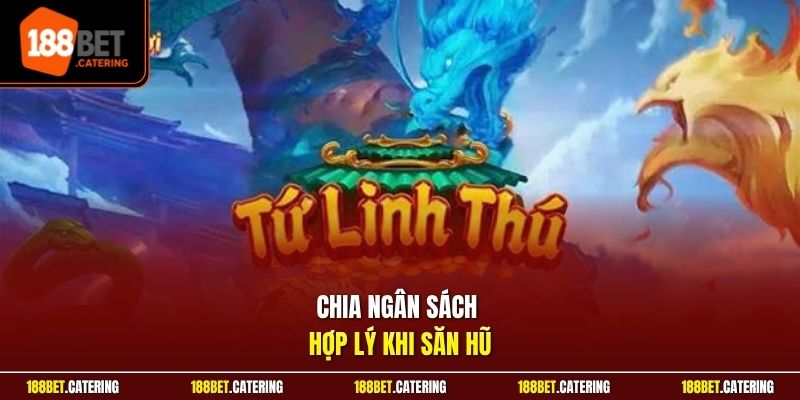 Chia ngân sách hợp lý khi săn hũ