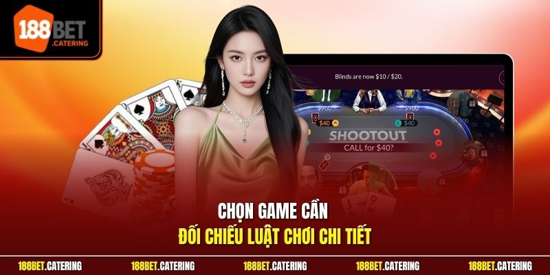 Chọn game cần đối chiếu luật chơi chi tiết
