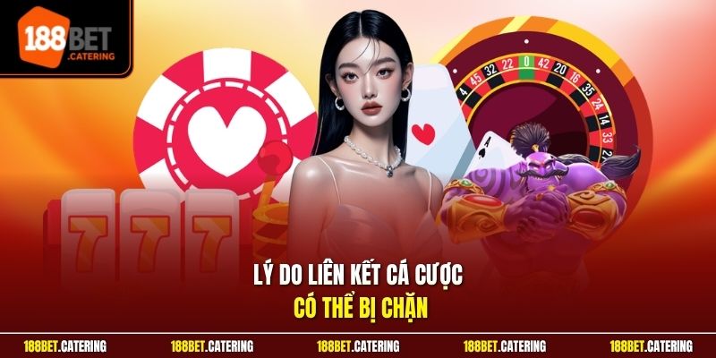 Lý do liên kết cá cược có thể bị chặn