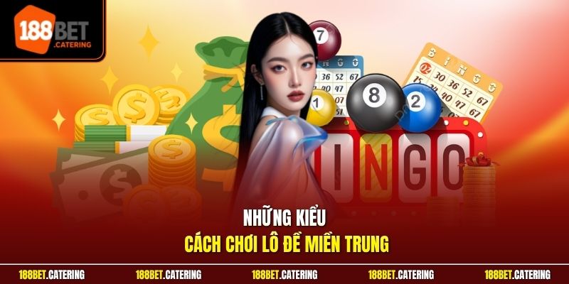 Những kiểu cách chơi lô đề miền Trung