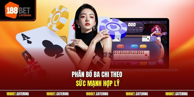 Phân bổ ba chi theo sức mạnh hợp lý