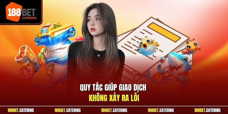 Quy tắc giúp giao dịch không xảy ra lỗi