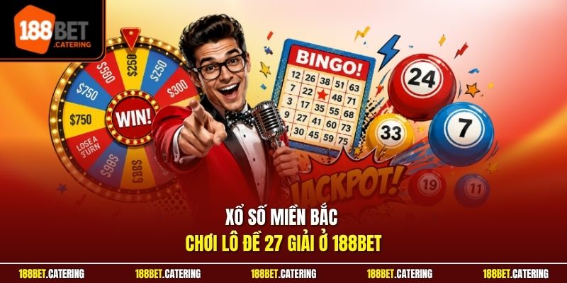 Xổ số miền Bắc chơi lô đề 27 giải ở 188BET